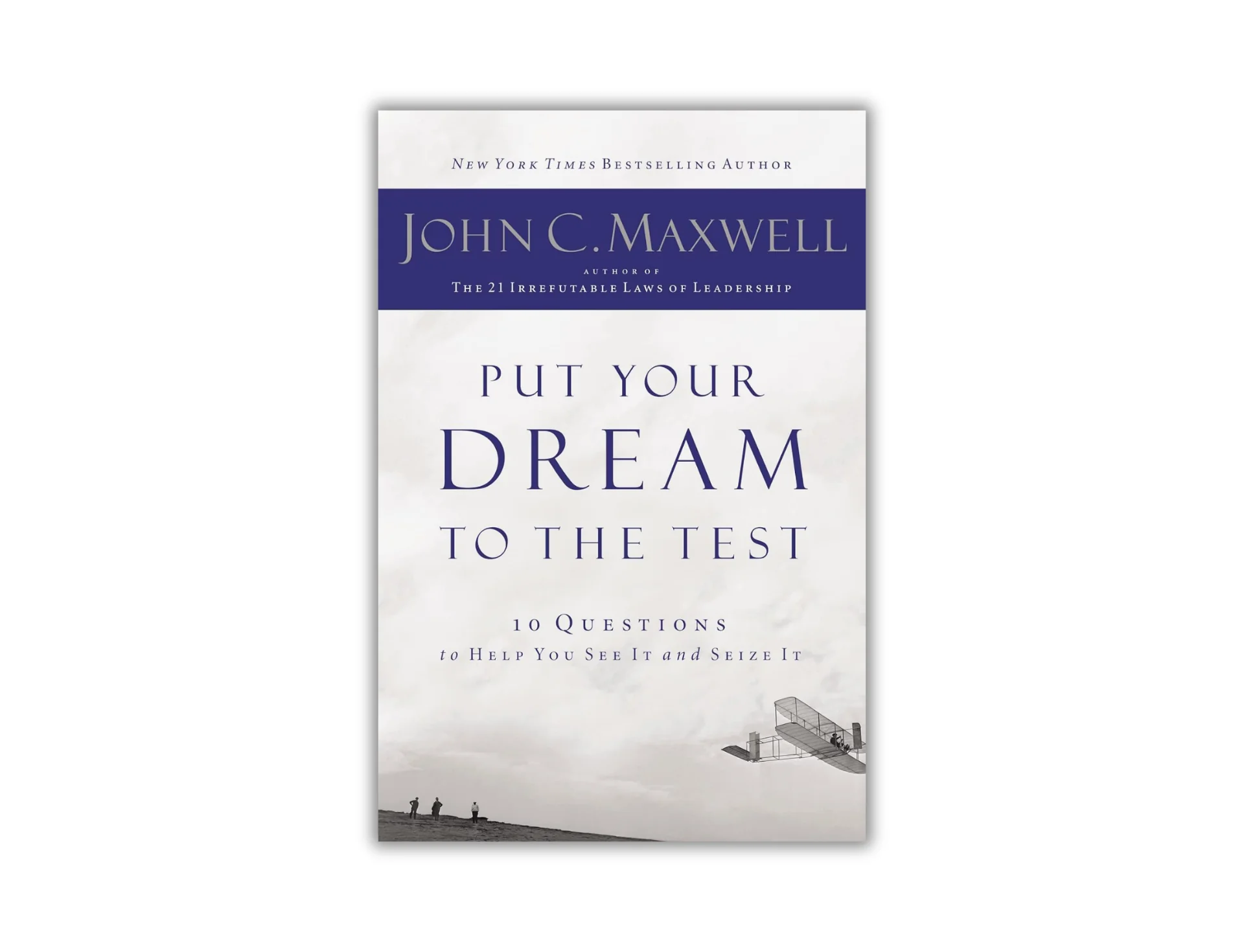 Put Your Dream to the Test by John Maxwell