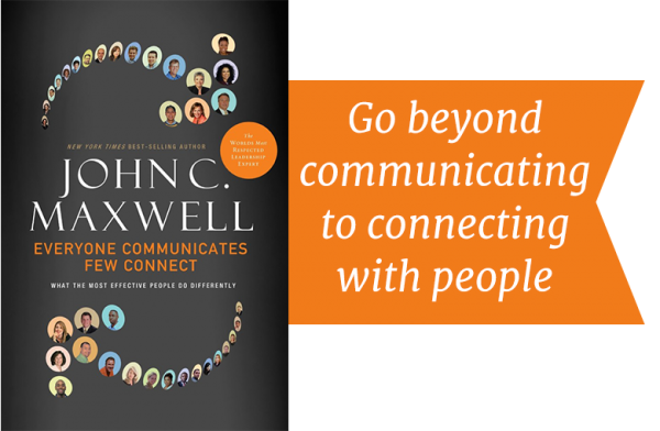 Everyone Communication, Few Connect by John Maxwell